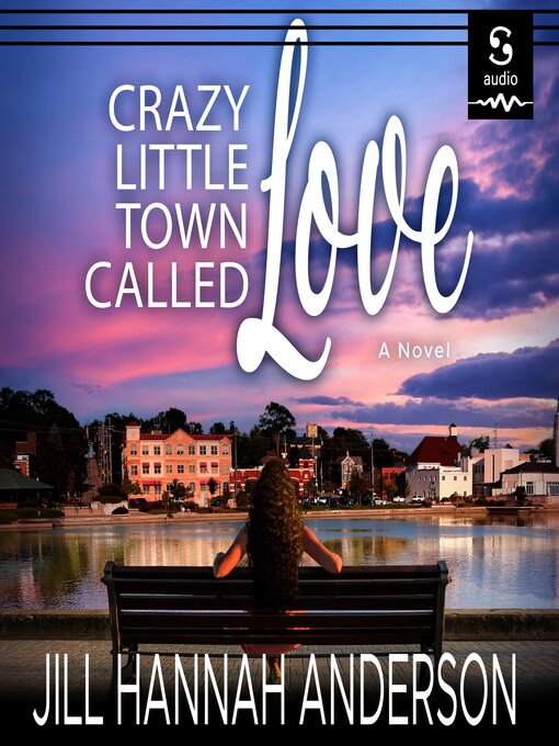 Title details for Crazy Little Town Called Love by Jill Hannah Anderson - Available
